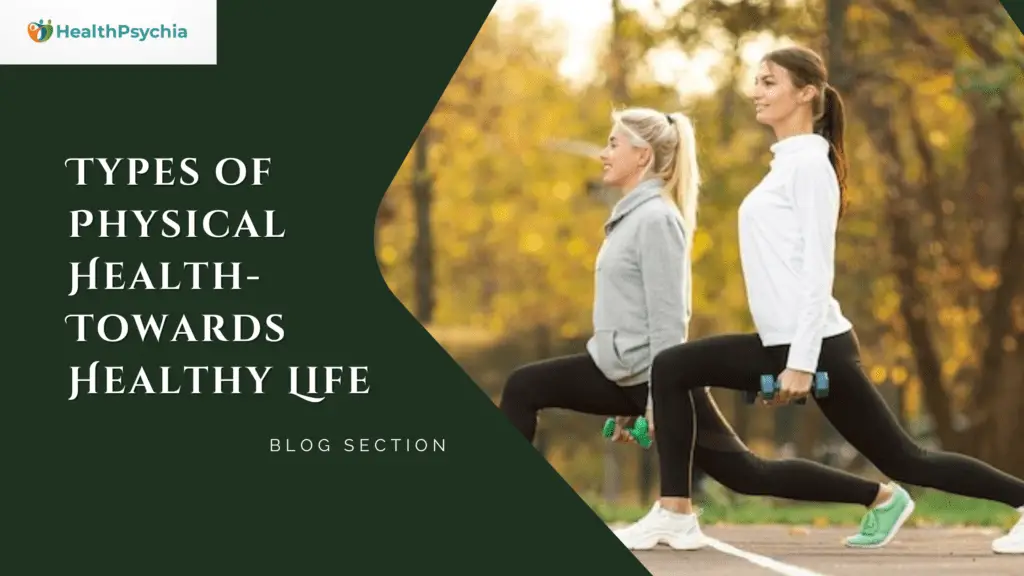 Types of Physical Health-Towards Healthy Life
